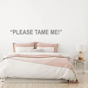 Falmatrica idézet - Tame me!