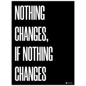 Motivációs képek - NOTHING CHANGES